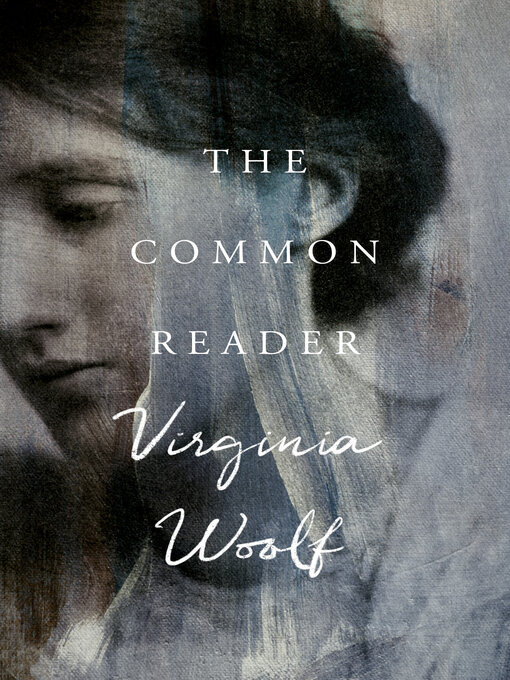 Title details for The Common Reader by Virginia Woolf - Available